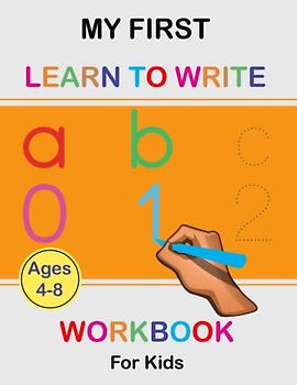My First Learn to Write Workbook for Kids Ages 4-8: Learning to Write Books for Preschoolers, Line Tracing Numbers and Letters