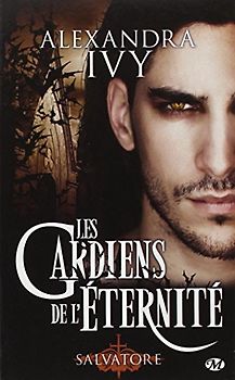 Les gardiens de l'éternité, Tome 6 : Salvatore
