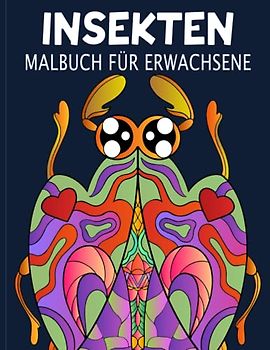 Insekten Malbuch für Erwachsene: Ein wundervolles Malbuch für Erwachsene mit 50 Designs Insekten zum Ausmalen für Entspannung und Stressabbau, 8,5 x 11