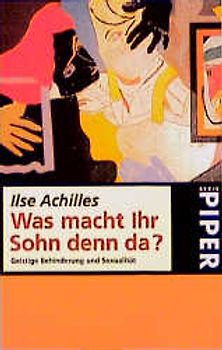 Was macht Ihr Sohn denn da?. Geistige Behinderung und Sexualität