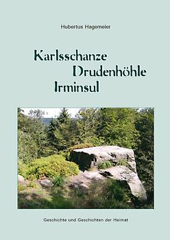 Karlsschanze – Drudenhöhle – Irminsul