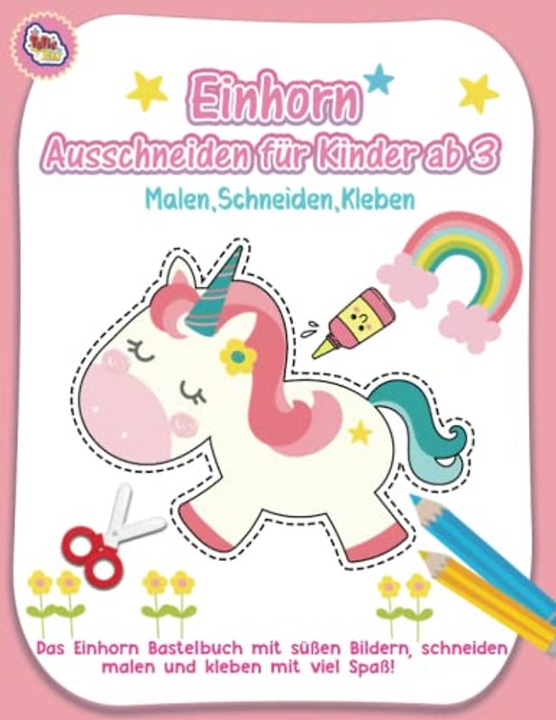Ausschneiden für kinder ab 3: Einhorn Ausschneiden für kinder ab 3 , 4 , 5 | Aktivitätsbuch Ausschneiden Vorschule & Schneiden Lernen.ausschneidebuch ab 3 jahre mädchen