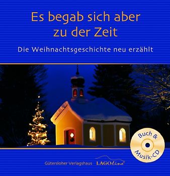 Es begab sich aber zu der Zeit. Die Weihnachtsgeschichte neu erzählt