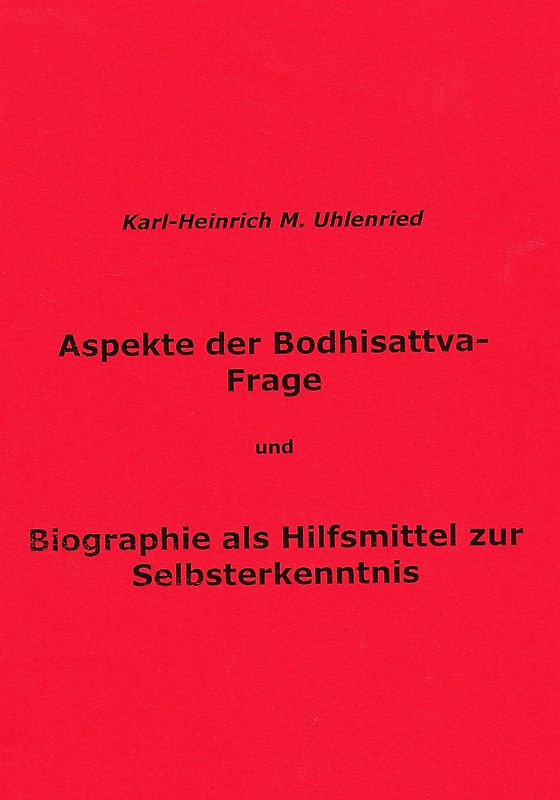 Aspekte der Bodhisattva-Frage und Biographie als Hilfsmittel zur Selbsterkenntnis