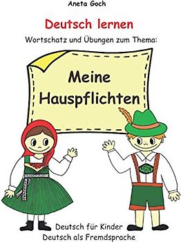 Deutsch lernen. Wortschatz und Übungen zum Thema: Meine Hauspflichten.