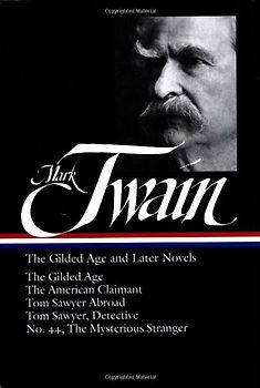 Twain: The Gilded Age and Later Novels (Library of America) - Mark Twain
