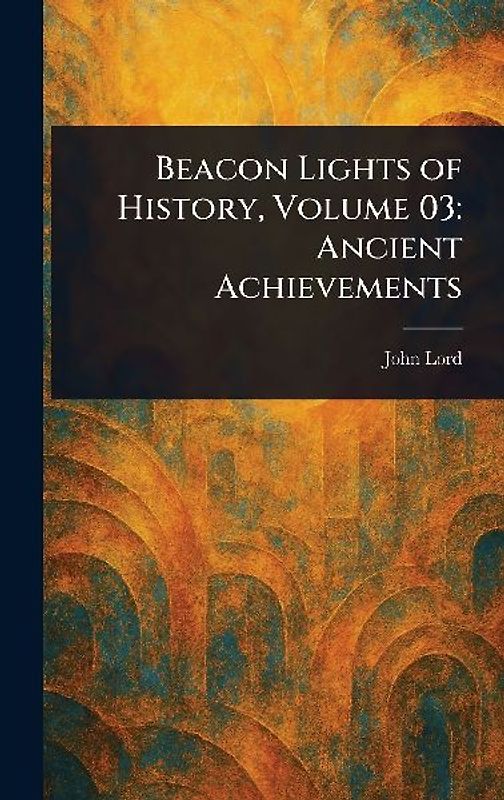Beacon Lights of History, Volume 03