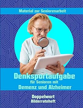 Denksportaufgabe für Senioren mit Demenz und Alzheimer (Bilderrateheft Doppelwort, Band 1)