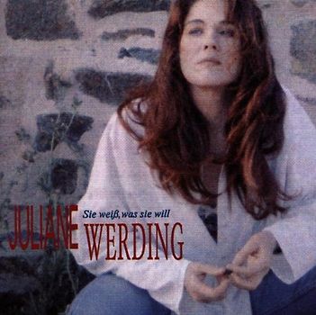 Juliane Werding - Sie Weiss Was Sie Will