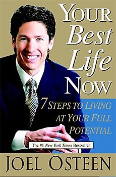 Your Best Life Now: 7 Steps to Living at Your Full Potential - Joel Osteen