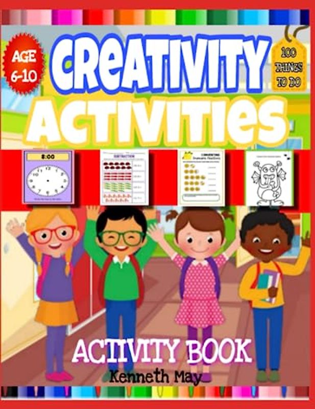 Creativity Activities, Activity Book For Ages 6-10, Boys and Girls: Activity Book