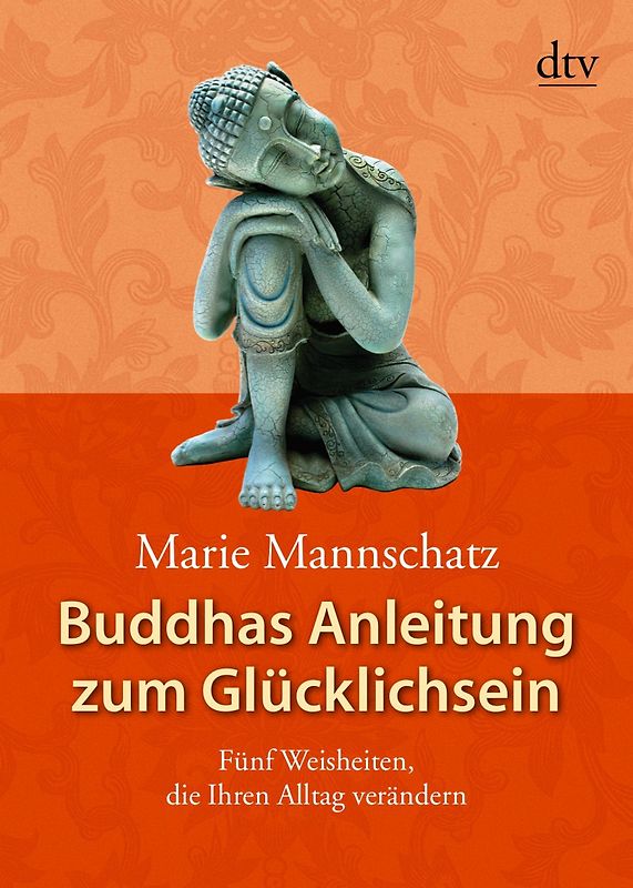 Buddhas Anleitung zum Glücklichsein