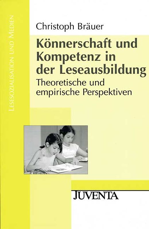 Könnerschaft und Kompetenz in der Leseausbildung. Theoretische und empirische Perspektiven