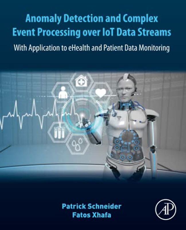Anomaly Detection and Complex Event Processing Over IoT Data Streams: With Application to eHealth and Patient Data Monitoring