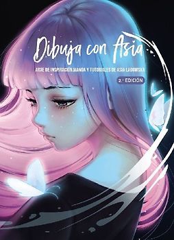 Dibuja con Asia : arte de inspiración manga y tutoriales de Asia Ladowska