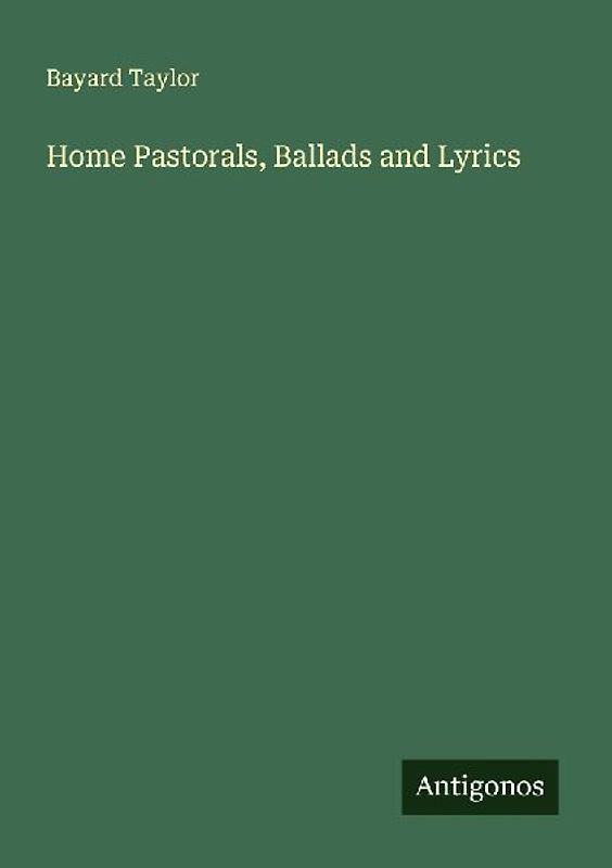 Home Pastorals, Ballads and Lyrics