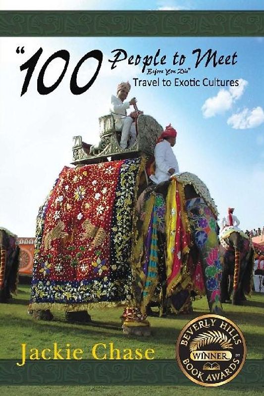 "100 People to Meet Before You Die" Travel to Exotic Cultures