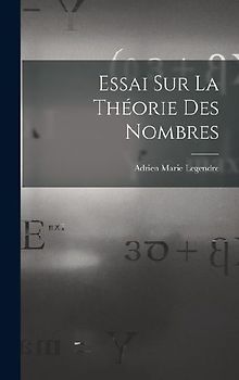 Essai Sur La Théorie Des Nombres