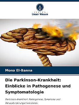 Die Parkinson-Krankheit: Einblicke in Pathogenese und Symptomatologie