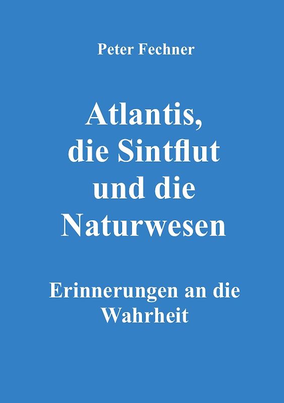Atlantis, die Sintflut und die Naturwesen