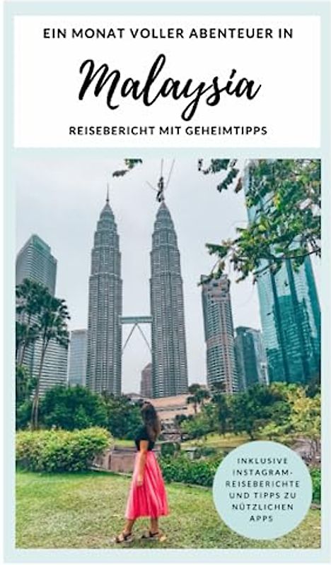 Ein Monat voller Abenteuer in Malaysia: Reisebericht mit Geheimtipps