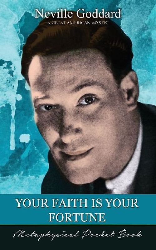 Your Faith Is Your Fortune  ( Metaphysical Pocket Book )