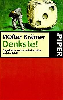 Denkste!. Trugschlüsse aus der Welt des Zufalls und der Zahlen
