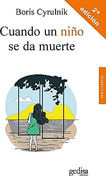 Cuando un niño se da muerte: ¿Cómo entender el suicidio en la infancia? (Psicología / Resiliencia, Band 100638)