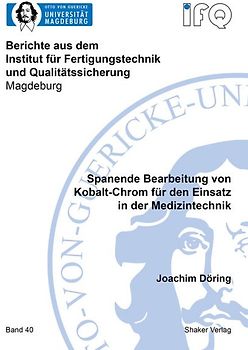Spanende Bearbeitung von Kobalt-Chrom für den Einsatz in der Medizintechnik