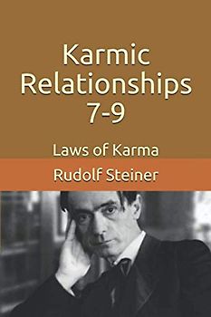 Karmic Relationships 7-9: Laws of Karma (Advanced Anthroposophy, Band 10)