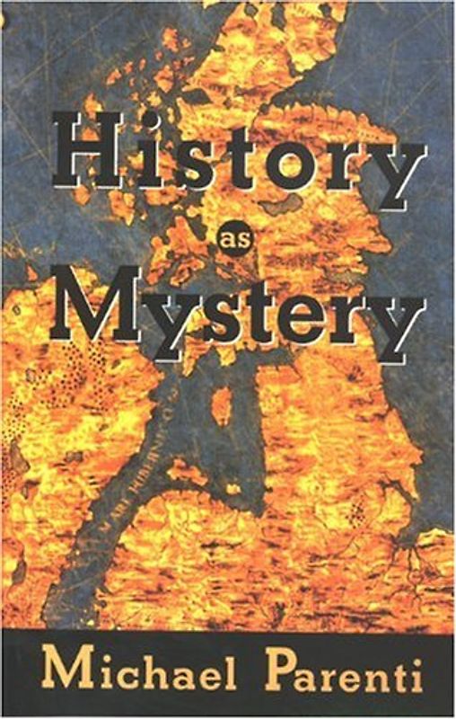 History as Mystery - Parenti, Michael