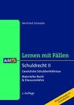 Schuldrecht II Gesetzliche Schuldverhältnisse. Materielles Recht und Klausurenlehre