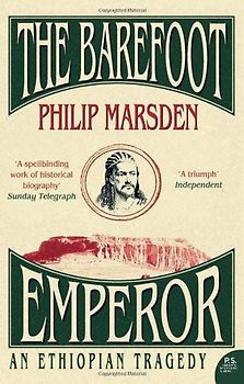 Barefoot Emperor: An Ethiopian Tragedy - Phillip Marsden