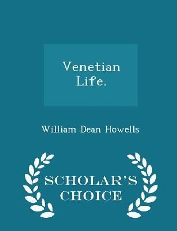 Venetian Life. - Scholar's Choice Edition