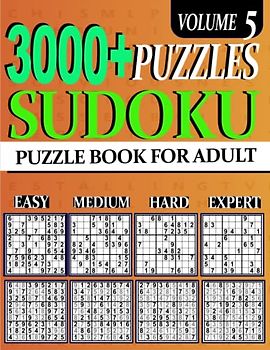 3000+ Sudoku Puzzle Book For Adults And Seniors: Ultimate Puzzles Easy , medium .hard and expert 3000 Sudoku Easy to Expert Vol 5