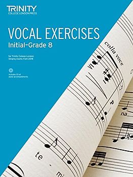Trinity College London Vocal Exercises from 2018 Grades Initial to Grade 8