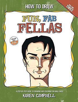 How to Draw Fun Fab Fellas: A Fun, Easy, and Comprehensive Guide to Drawing Male Faces.