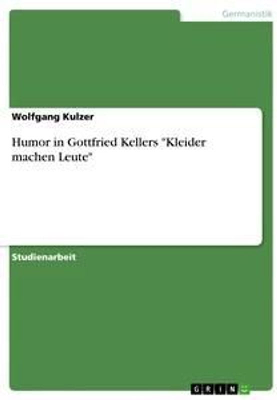 Humor in Gottfried Kellers "Kleider machen Leute"