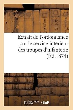Extrait de l'ordonnance sur le service intérieur des troupes d'infanterie