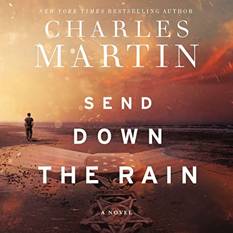 Send Down the Rain: New from the Author of the Mountain Between Us and the New York Times Bestseller Where the River Ends