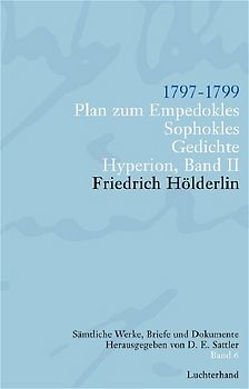 Friedrich Hölderlin. Sämtliche Werke, Briefe und Dokumente. 12 Bände / Plan zum Empedokles. Sophokles, Hyperion II