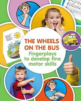 The Wheels on the Bus. Fingerplay to Develop Fine Motor Skills