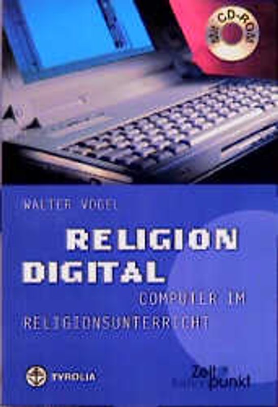 Religion Digital. Computer im Religionsunterricht