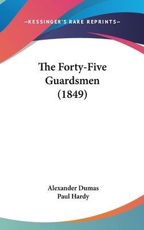 The Forty-Five Guardsmen (1849)