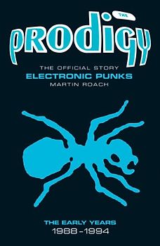 The Prodigy: The Official Story - Electronic Punks: The Early Years 1988-1994