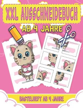 XXL Ausschneidebuch Ab 4 Jahre: Lustige Bastelbuch Ab 4 Jahre Mit Unterhaltsamen Themen
