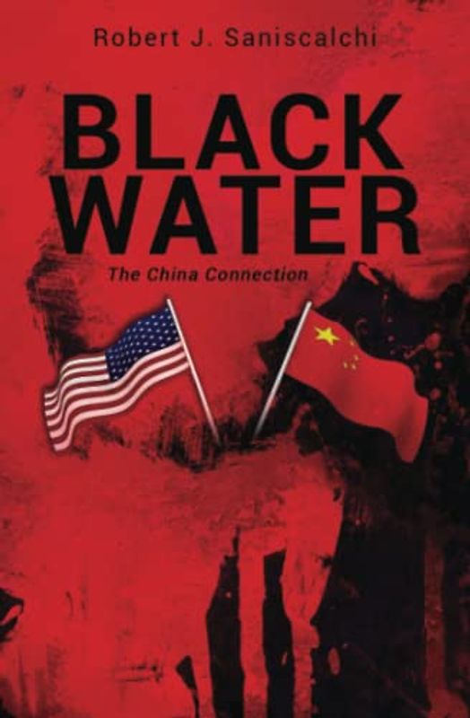 BLACK WATER, the China Connection: A bond of brothers thriller
