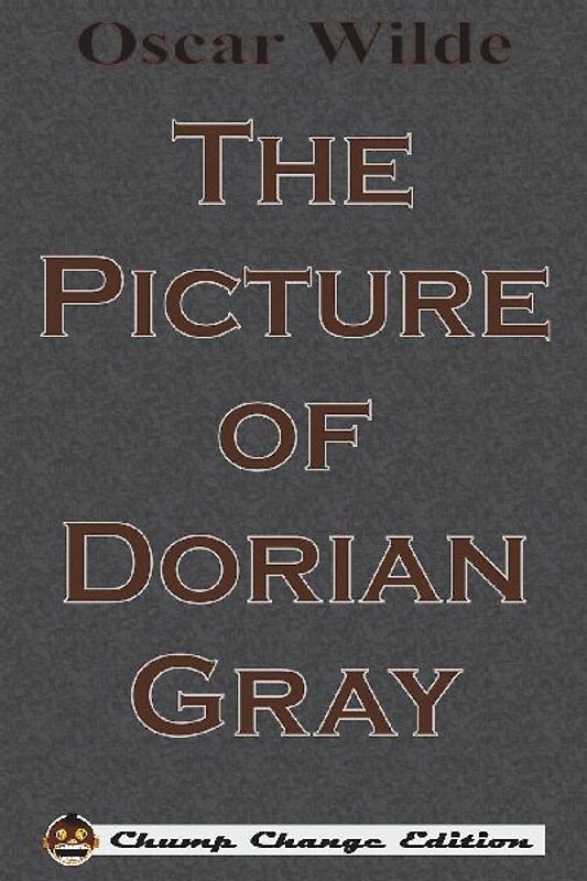 The Picture of Dorian Gray (Chump Change Edition)