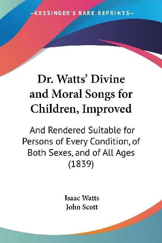 Dr. Watts' Divine and Moral Songs for Children, Improved
