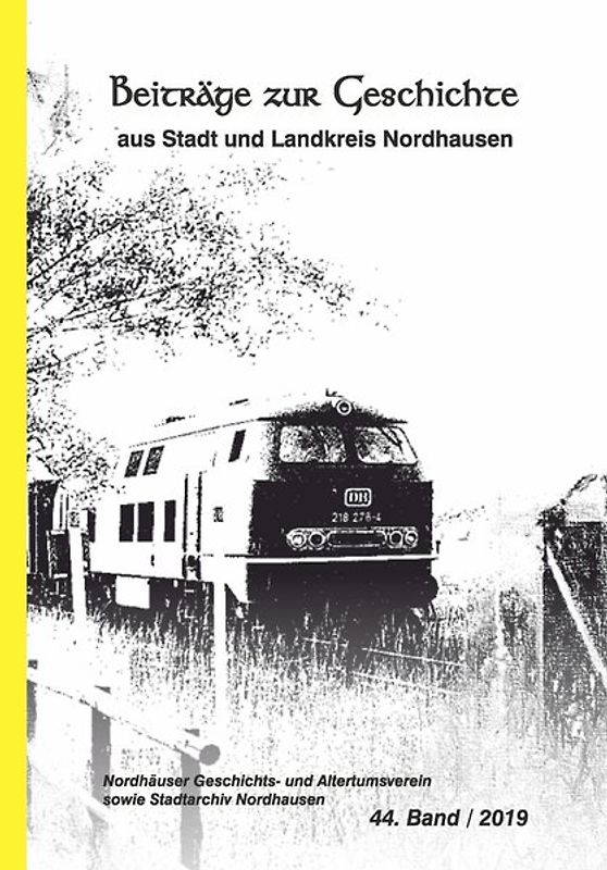 Die Gelbe Reihe / Beiträge zur Geschichte aus Stadt und Landkreis Nordhausen